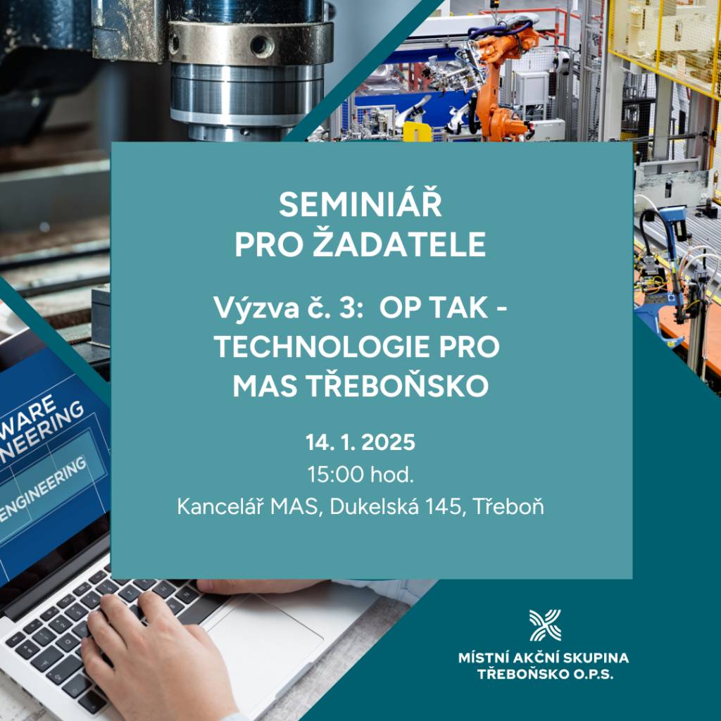 Zveme vás na seminář, který představí možnosti čerpání dotací v rámci 3. VÝZVY OP TAK – TECHNOLOGIE PRO MAS TŘEBOŇSKO.