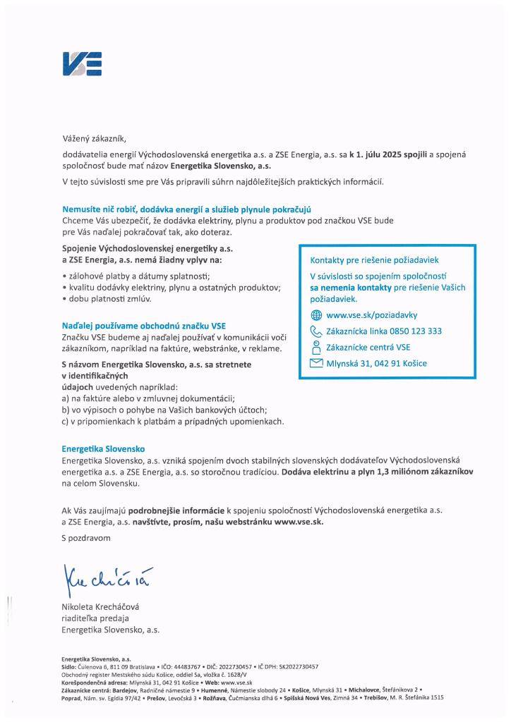 UPOZORNENIE na možné podvodné konanie ⚠️!  Dňa 1. júla 2025 došlo k spojeniu dodávateľov energií Východoslovenská energetika a.s. a ZSE Energia, a.s. do jednej spoločnosti s názvom Energetika Slovensko, a.s. Dodávka elektriny, plynu a ďalších služieb pre zákazníkov plynule pokračuje a zo strany zá