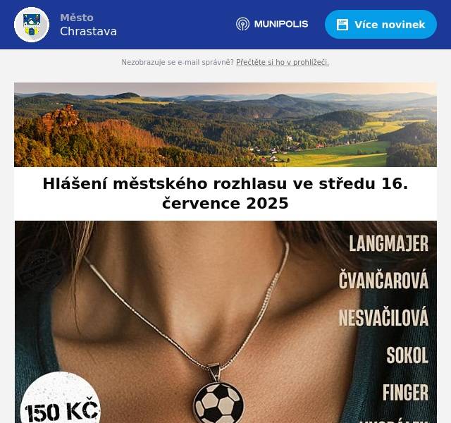 AKCE V BISTRU EDEN HANGÁR!Při koupi 2 párků v rohlíku nebo 2 smažených sýrů dostanete 0,3 l čepované Kofoly ZDARMA! Platí do vyprodání zásob. Těšíme se na Vás! Chrastava přivítá letní kino s filmem Kouzlo derby. Promítáme v pátek 18. 7. 2025 od 21:30 na louce u hasičského muzea. Vstupné 150 Kč. Deky na sezení nutno přinést vlastní.