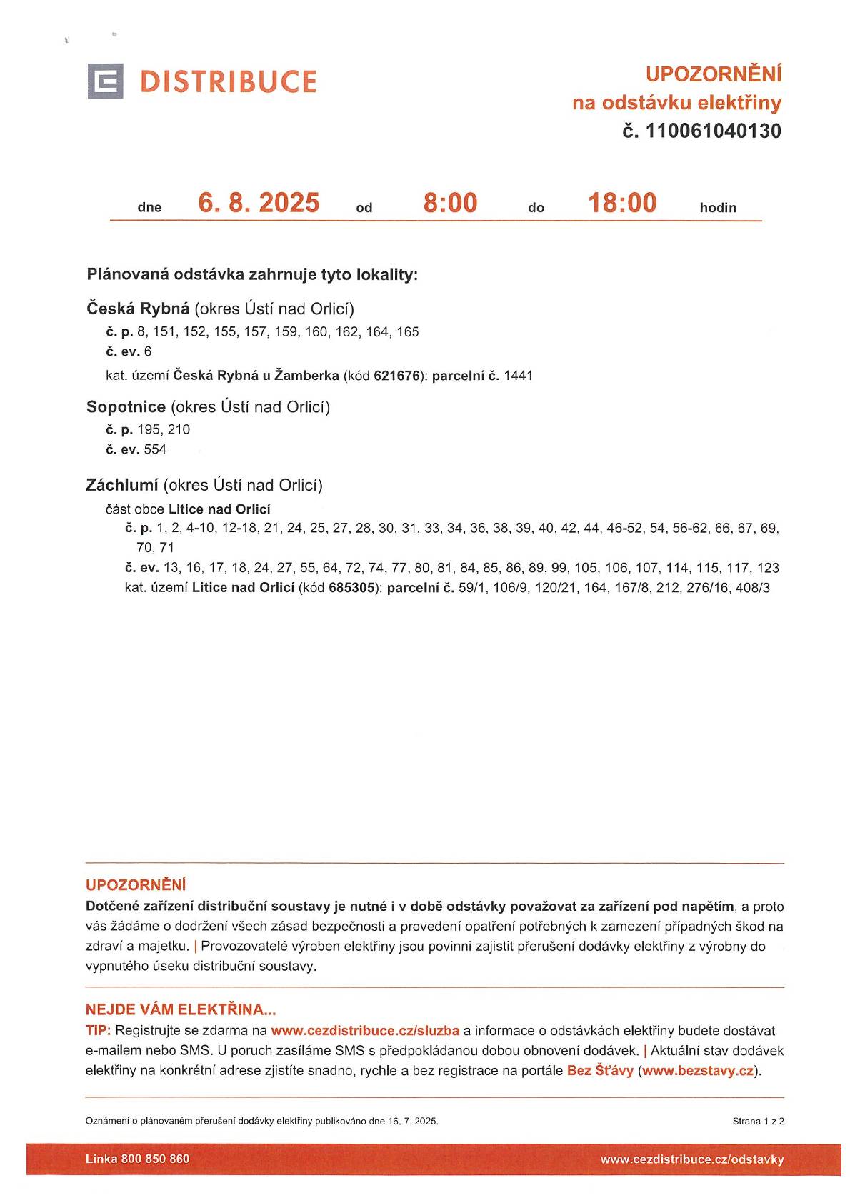Oznámení o přerušení dodávky elektrické energie. 6.8.2025 a 7.8.2025 od 8:00 do 18:00. Plánovaná odstávka zahrnuje tyto lokality: Česká Rybná čp. 8,151,152,155,157,159,160,162,164,165, č.ev. 6.