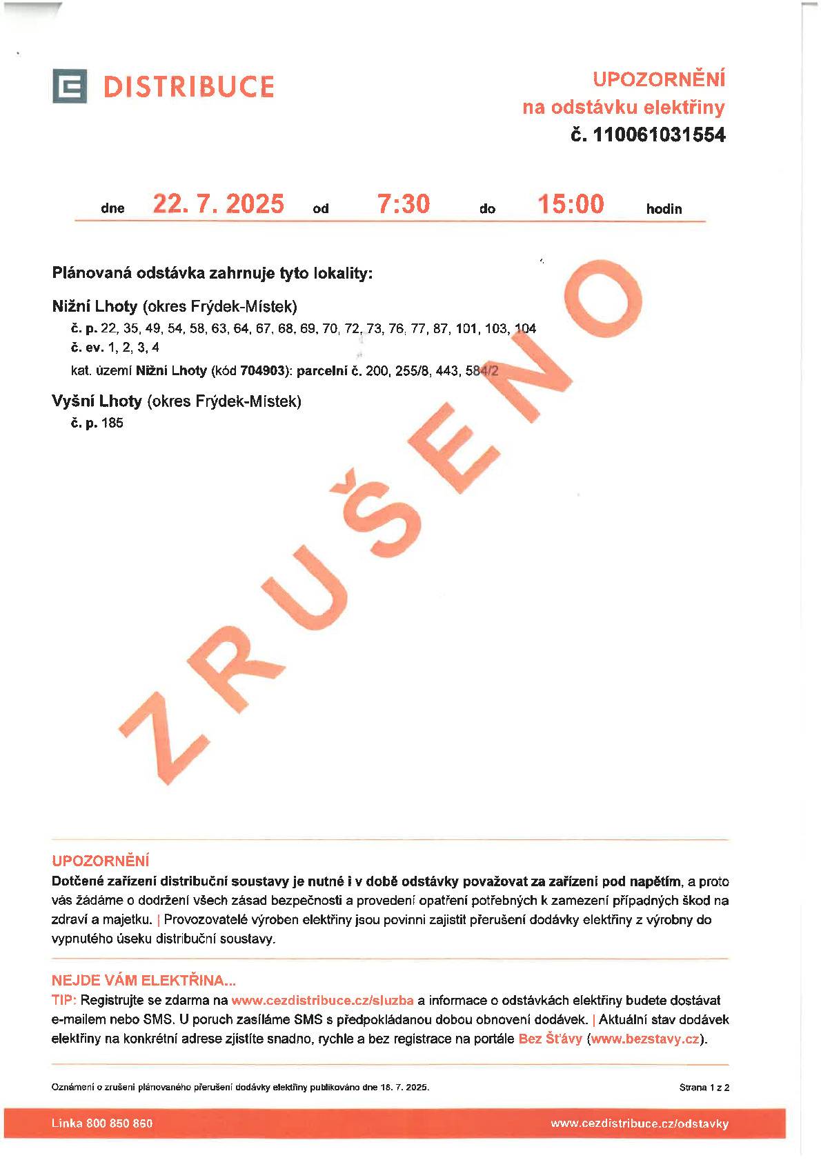 Informujeme Vás o zrušení oznámené odstávky elektrické energie, která se měla konat v katastru obce Nižní Lhoty dne 22. 7. 2025 od 7:30 do 15:00 v celém původním rozsahu.
