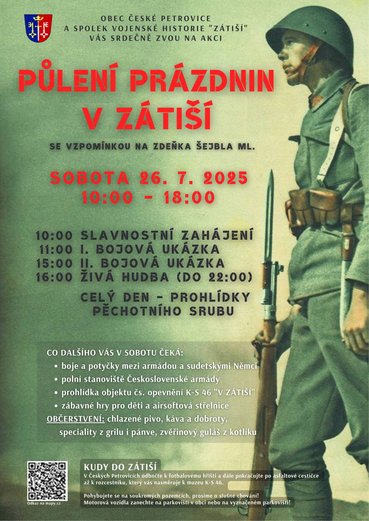 Dovolujeme si vás pozvat společně se spolkem vojenské historie Zátiší na každoroční letní akci Půlení prázdnin v Zátiší Bohaté občerstvení zajištěno