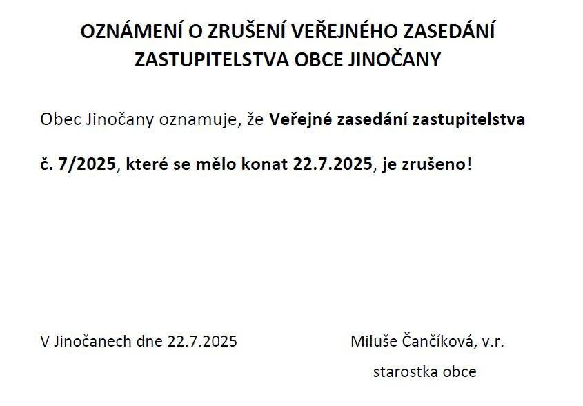 Obec Jinočany oznamuje, že veřejné zasedání zastupitelstva č. 7/2025, které se mělo konat 22.7.2025, je zrušeno!