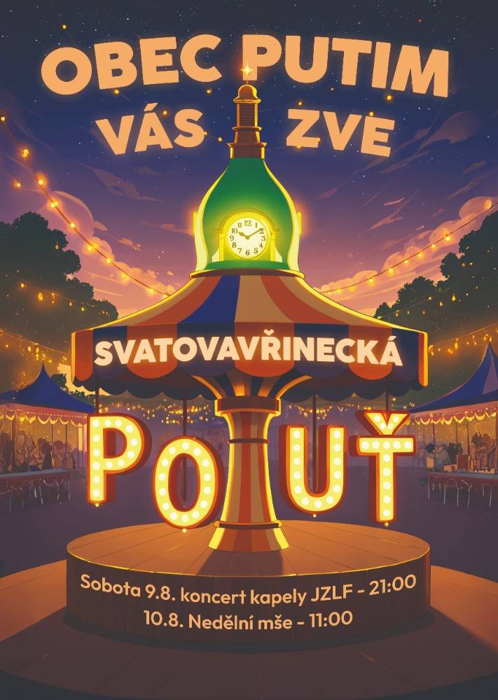 Obec Putim srdečně zve na tradiční pouť.  Přijďte s rodinou a přáteli strávit příjemný víkend plný radosti a dobré nálady.