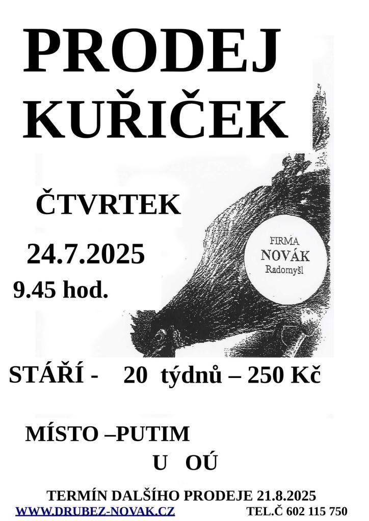 Firma Novák Radomyšl bude prodávat kuřičky 24.7.2025 v 9.45 hod. před obecním úřadem.