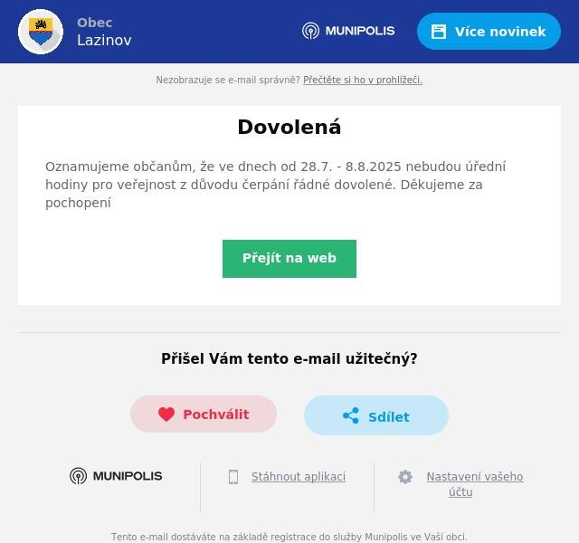 Oznamujeme občanům, že ve dnech od 28.7. - 8.8.2025 nebudou úřední hodiny pro veřejnost z důvodu čerpání řádné dovolené. Děkujeme za pochopení