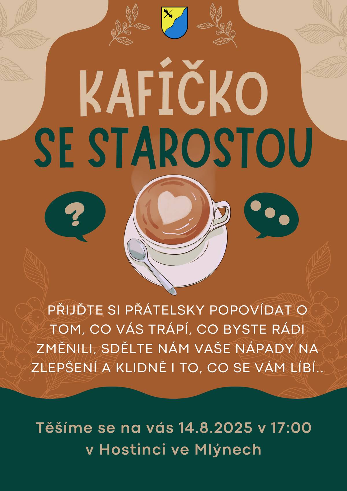 Přijďte si popovídat o tom co Vás trápí, co byste rádi změnili, sdělte nám své nápady na zlepšení a klidě i to, co se Vám líbí.. 14.8.2025 v Hostinci ve Mlýnech od 17:00.