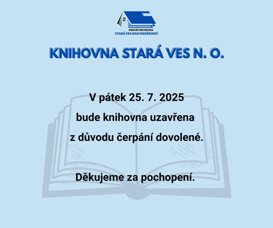 V pátek 25. 7. 2025 bude knihovna ve Staré Vsi uzavřena z důvodu čerpání dovolené. Děkujeme za pochopení.