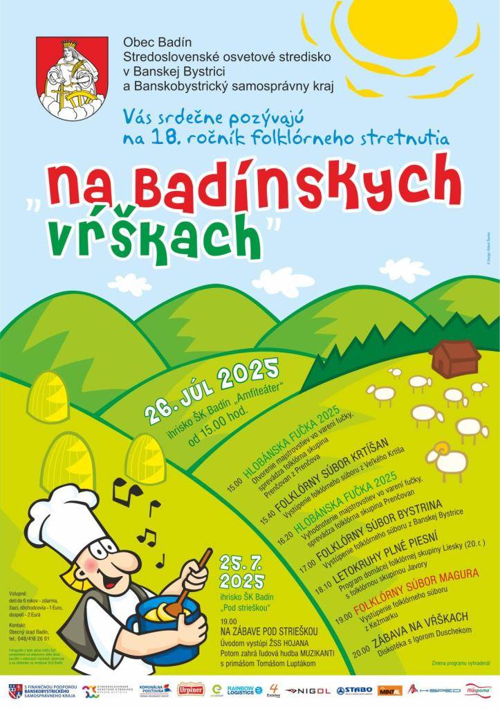 Obec Badín, Stredoslovenské osvetové stredisko v Banskej Bystrici a Banskobystrický samosprávny kraj Vás srdečne pozývajú na 18. Ročník folklórneho stretnutia na Badínskych vŕškoch. Dňa 26.júla 2025 od 15,00 hod na ihrisku ŠK Badín.