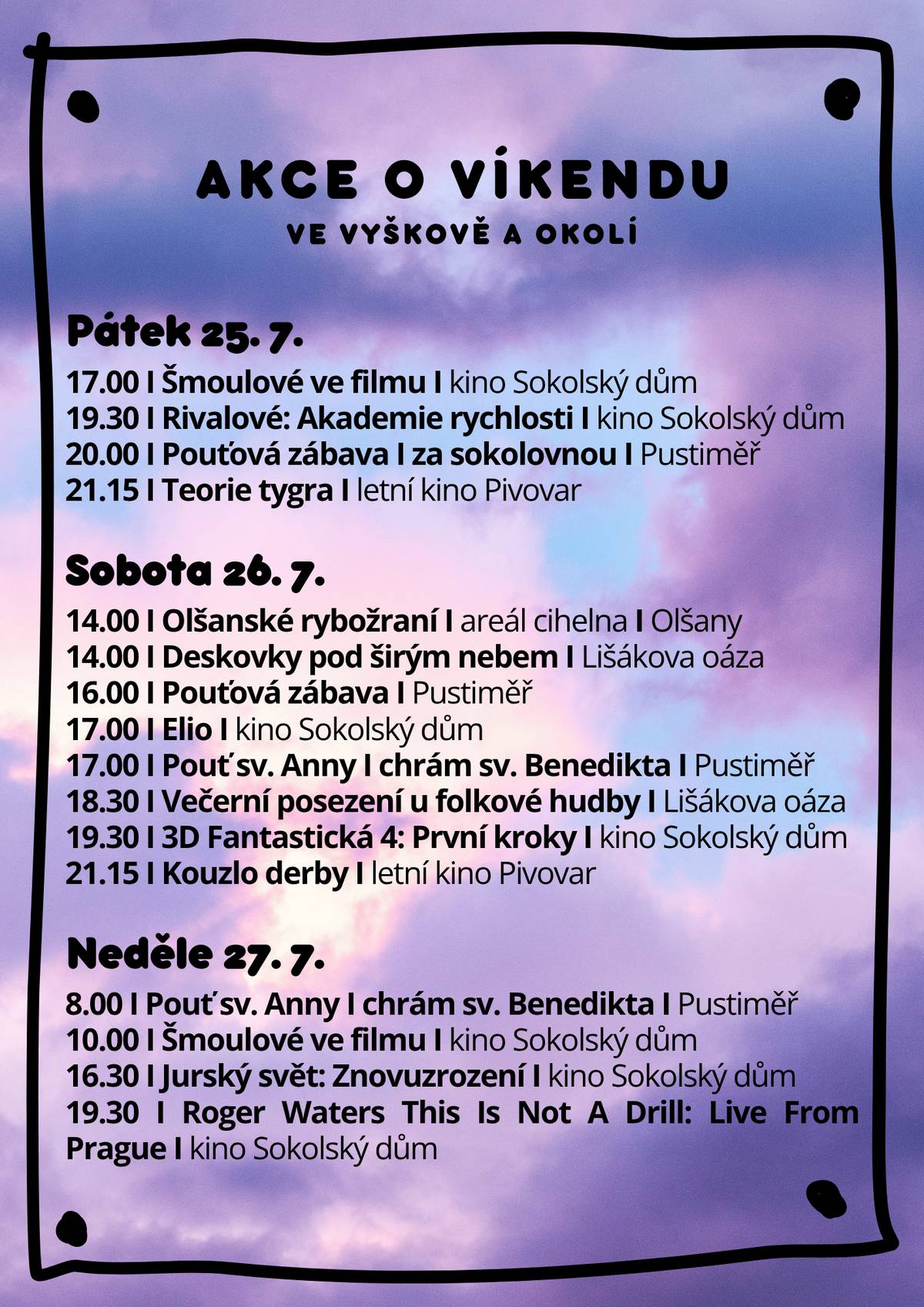 Buďme upřímní, předpověď počasí není zrovna nejlepší, ale nenechte se odradit 💪 Kino je jistota. Ti odvážnější vyzkouší třeba koncert nebo deskovky. Přejeme krásný víkend, ať už se počasí rozhodne pro cokoli 😉