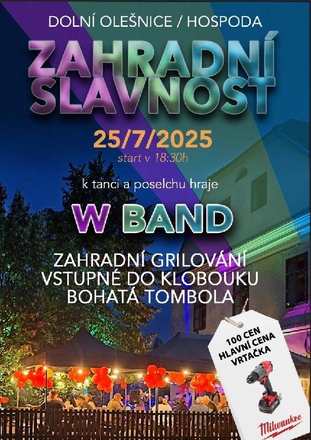 Zahradní slavnost u hospody v Dolní Olešnici dne 25.7.2025 od 18,30 hodin. K tanci a poslechu bude hrát W BAND. Grilování, vstupné do klobouku, bohatá tombola.