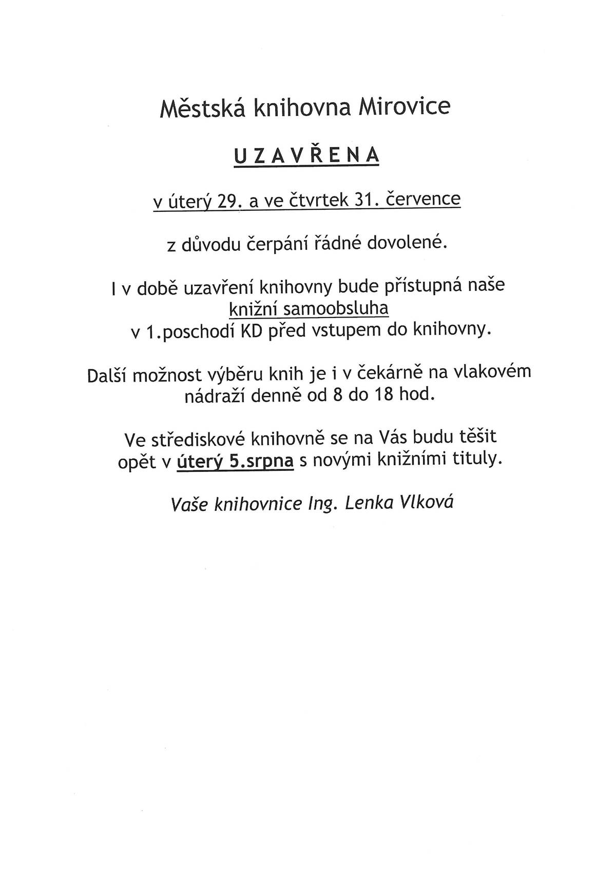 Městská knihovna Mirovice bude ve dnech 29.7. 2025 a 31.7. 2025 uzavřena z důvodů dovolené.
