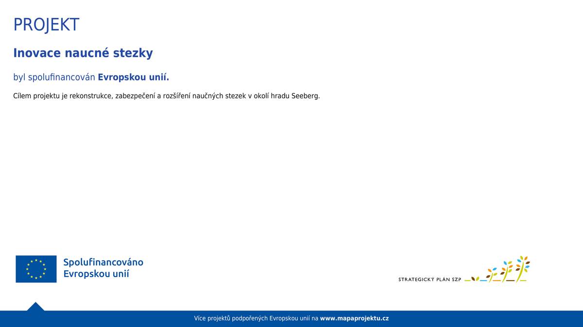 Díky finanční spoluúčasti SZIF - Inovace naučné stezky má naše obec o kousek hezčí přírodní prostředí.