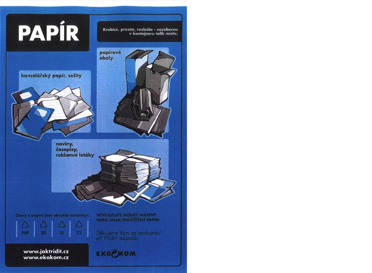 Ve Volenicích na p.č  334/118 k.ú Volenice  ( u ČOV ) jsou přistaveny 2 kontejnery, kam můžete dávat použitý textil a papír.