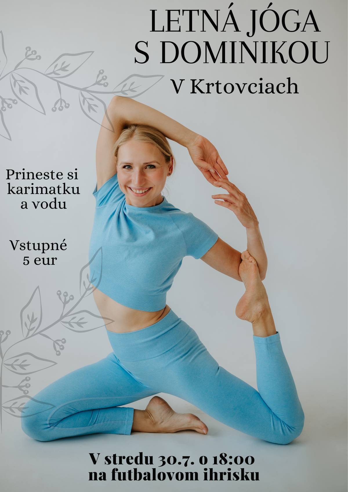 Dňa 30.7.2025 o 18:00 hod. sa na Futbalovom ihrisku v Krtovciach  uskutoční cvičenie jógy s Dominikou. Vstupné : 5 € Prineste si: karimatku a vodu