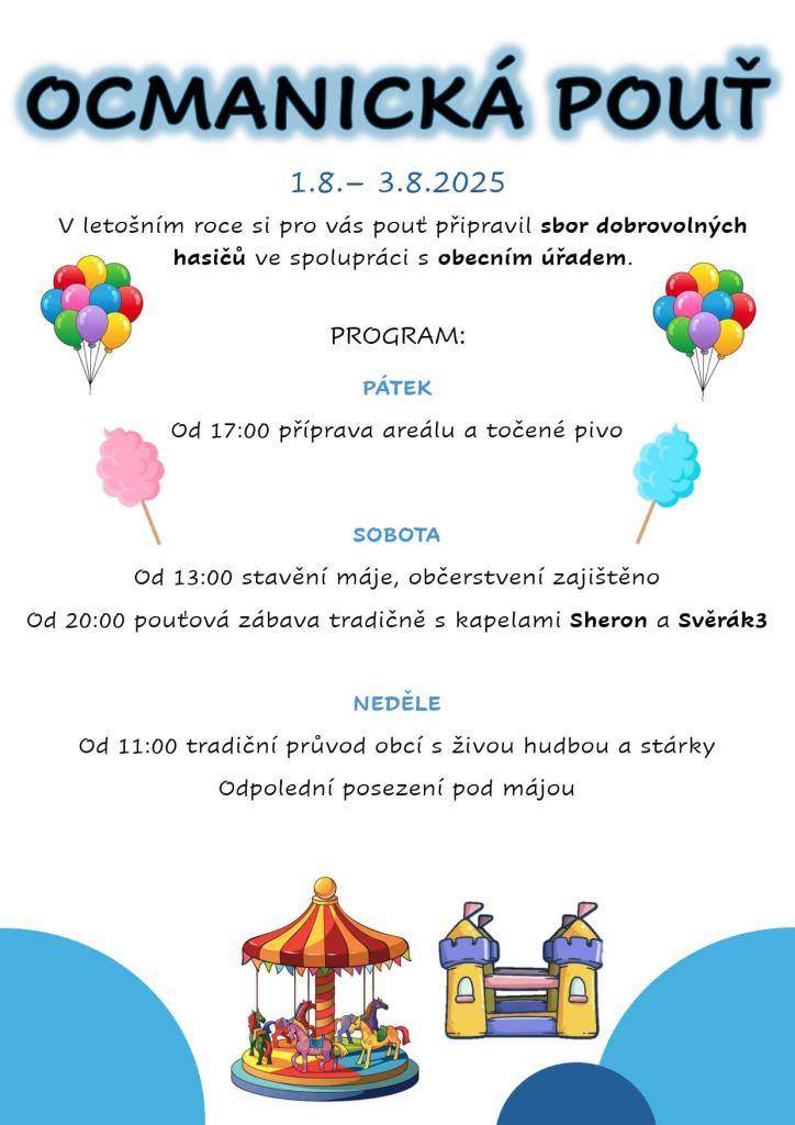 Sbor dobrovolných hasičů ve spolupráci s obecním úřadem připravil pro letošní rok tradiční letní pouť, která se uskuteční od 1. do 3. srpna 2025. Na programu jsou různé akce včetně zábavy s kapelami, stavění máje a průvodu obcí.
