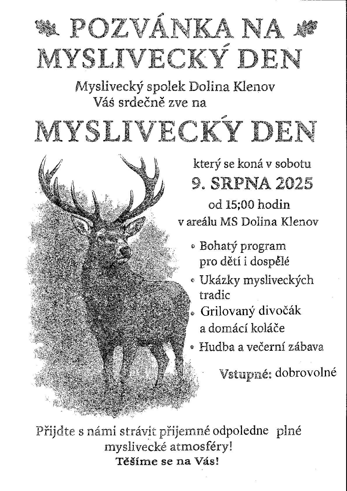 MS Dolina Klenov zve na bohatý program vč. ukázky mysliveckých tradic, občerstvení a večerní zábavy s hudbou. sobota 9.8.2025 od 15 hodiny v areálu MS Dolina Klenov