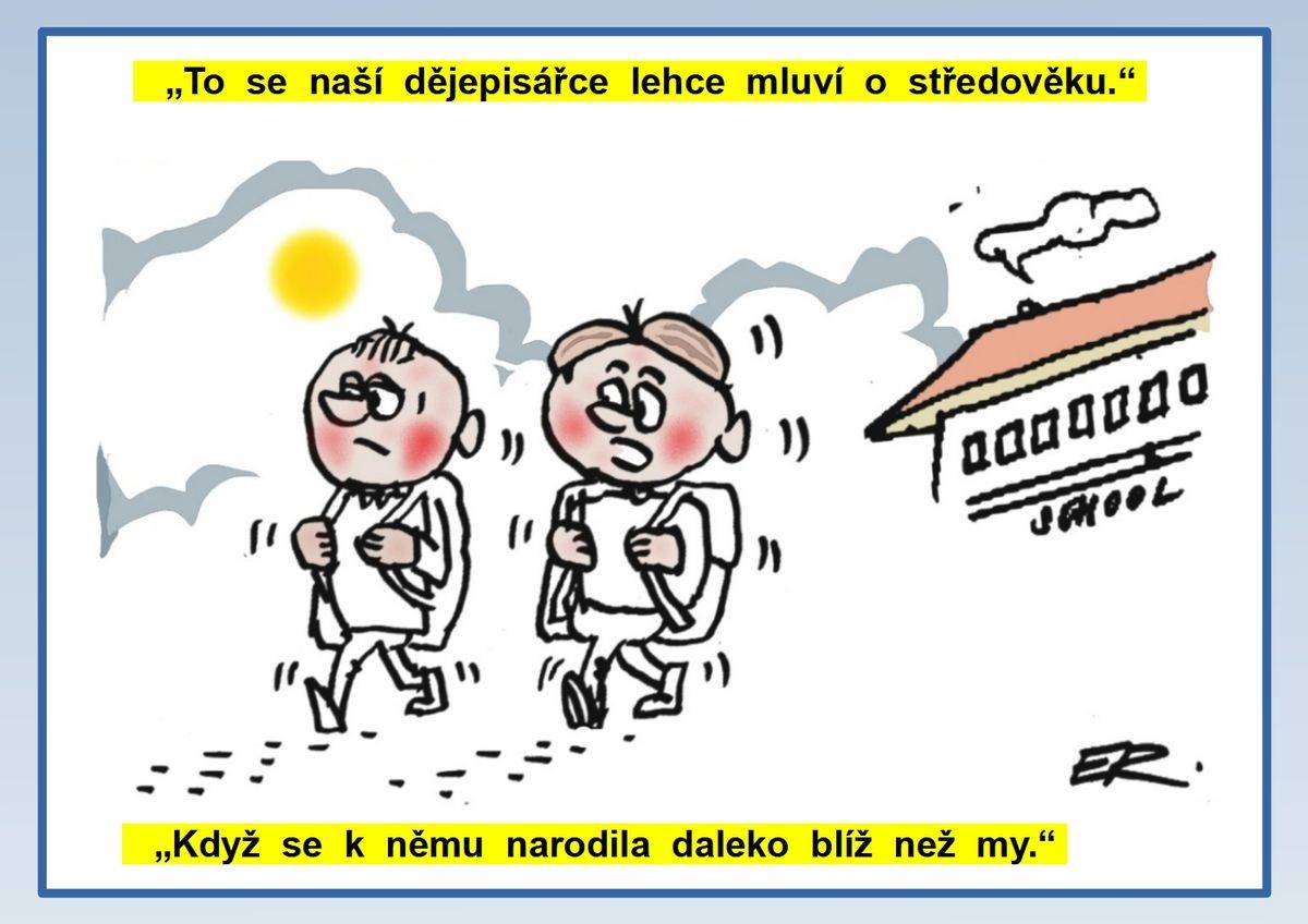 Dějepisářka vidí líp středověké děje