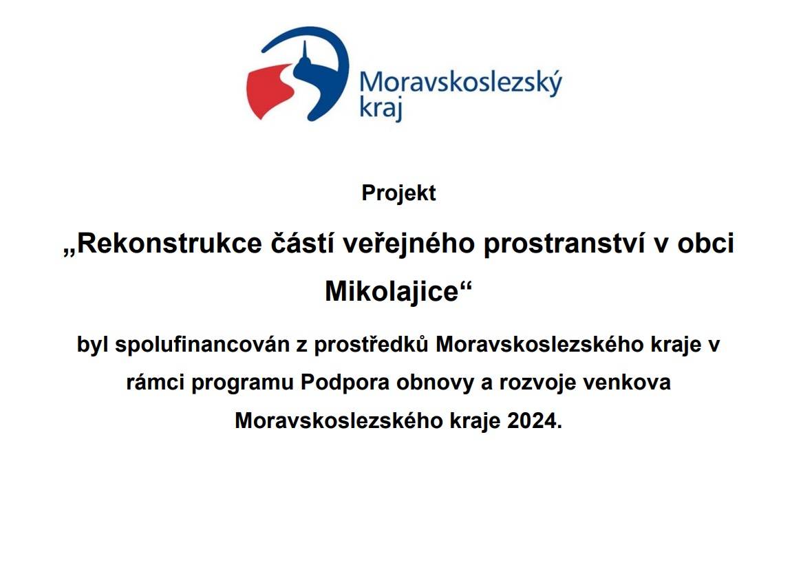 Součástí projektu byla úprava prostranství před prodejnou potravin v samém středu obce Mikolajice. Dále bylo součástí vybudování nové zastávky, mobiliáře, zeleně a dlažby.