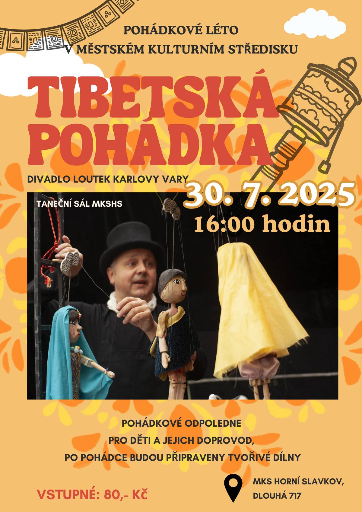 Pohádka pro rodiny s dětmi – Divadlo loutek Karlovy Vary – Tibetská pohádka: Žebrák a princezna. Po pohádce budou pro účastníky připravené tvořivé dílničky.