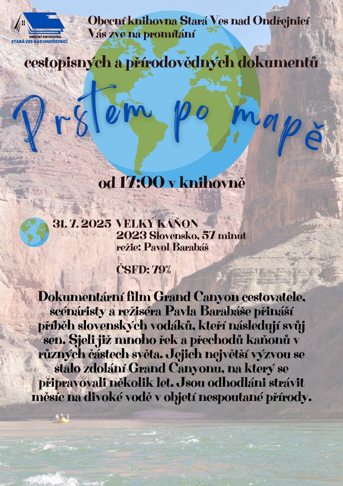Zveme Vás na další promítání z cyklu dokumentárních filmů s cestovatelskou tématikou PRSTEM PO MAPĚ. Tentokrát na film Velký kaňon slovenského cestovatele a režiséra Pavla Barabáše. Ve čtvrtek 31. 7. 2025 v 17:00 v knihovně.