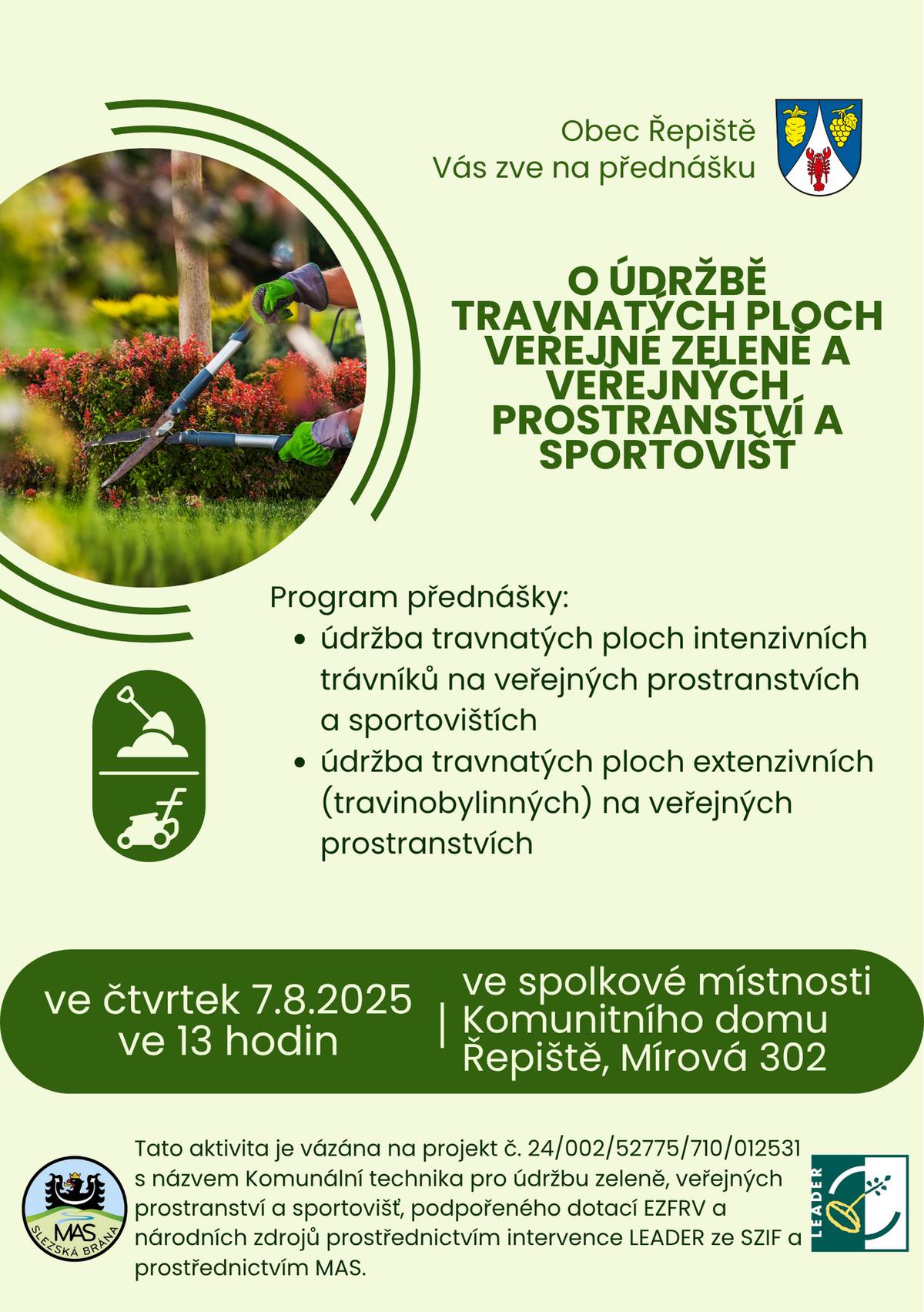 Ve spolkové místnosti Komunitního domu Řepiště, Mírová 302. 7.8.2025  v 13:00 hodin.