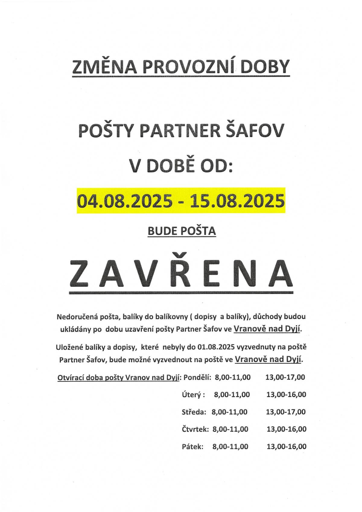 V období od 04.08.25 -15.08.25 bude pošta Partner Šafov uzavřena.