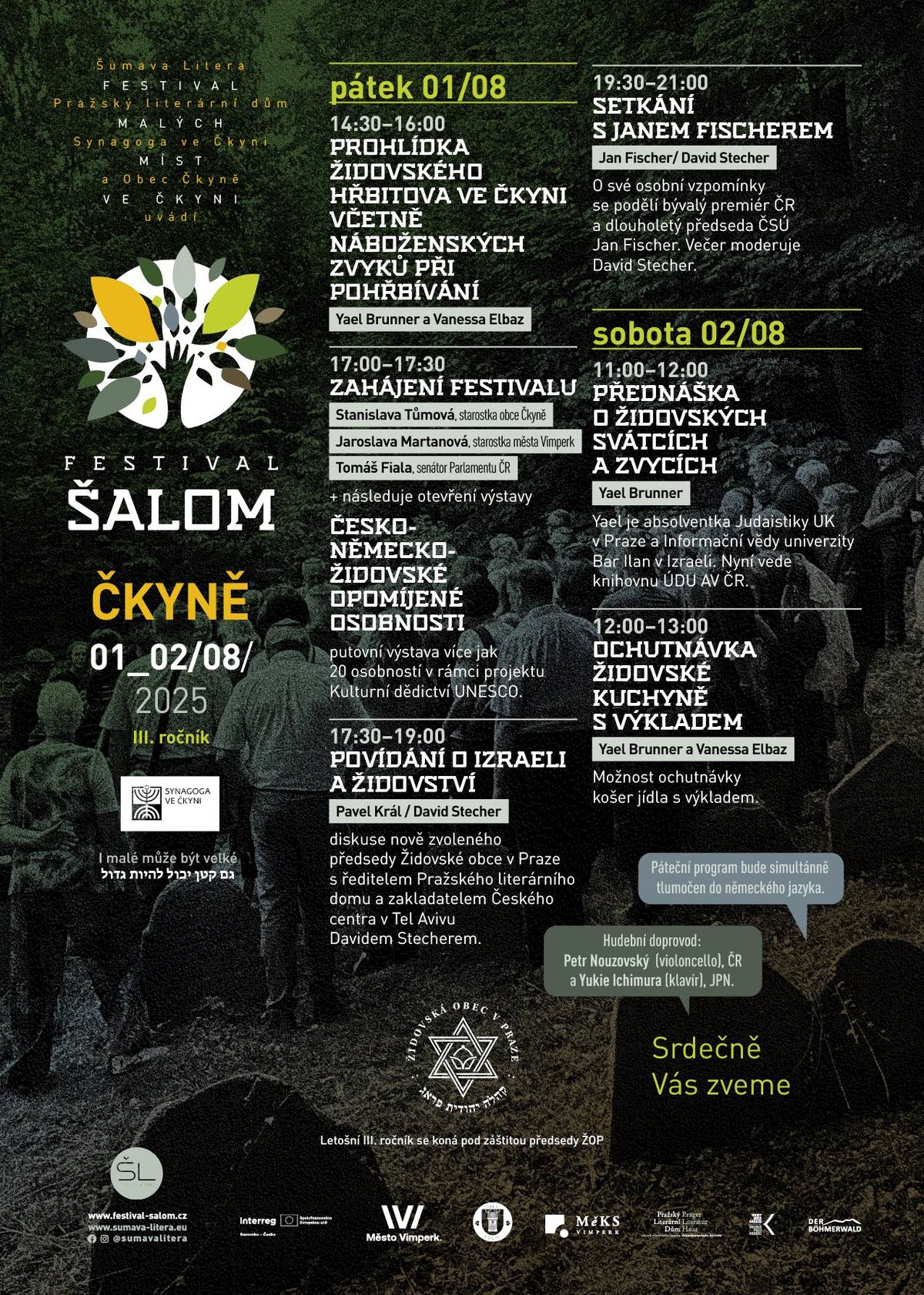 Synagoga ve Čkyni pořádá festival Šalom ve dnech 01.08.2025 a 02.08.2025. Páteční podvečer bude simultánně tlumočen do německého jazyka. O hudební doprovod se postará pan Petr Nouzovský ČR na violoncello a paní Yuki Ichimura JPN na klavír. Srdečně Vás zveme, čeká Vás bohatý program.