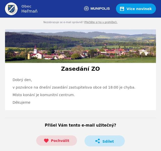 Dobrý den, v pozvánce na dnešní zasedání zastupitelsva obce od 18:00 je chyba. Místo konání je komunitní centrum. Děkujeme