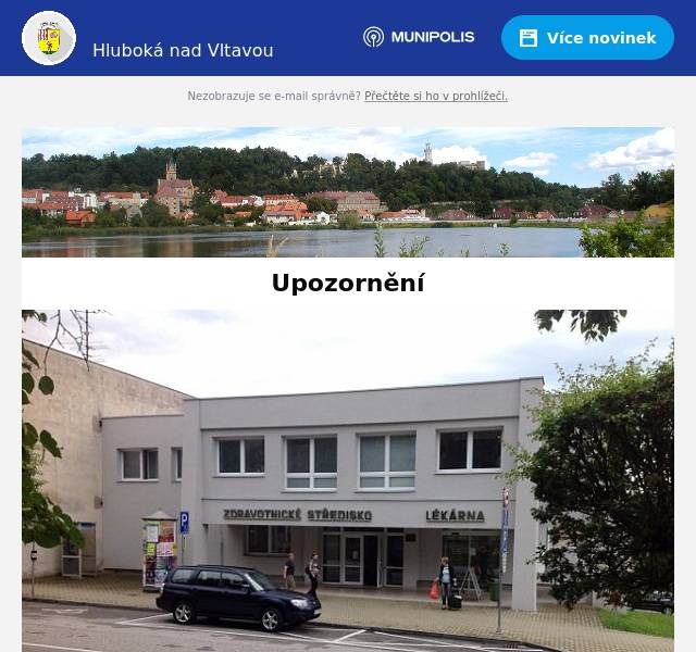 Milí spoluobčané, upozorňujeme, že v souvislosti s probíhajícími stavebními úpravami zdravotního střediska bude tento čtvrtek 31. 7. a pátek 1. 8. 2025 mimo provoz schodiště. K návštěvě lékařů v 1. patře využijte výtah a městská knihovna bude přístupná pouze ze dvora. Děkujeme za pochopeníMěstský úřad Hluboká nad Vltavou