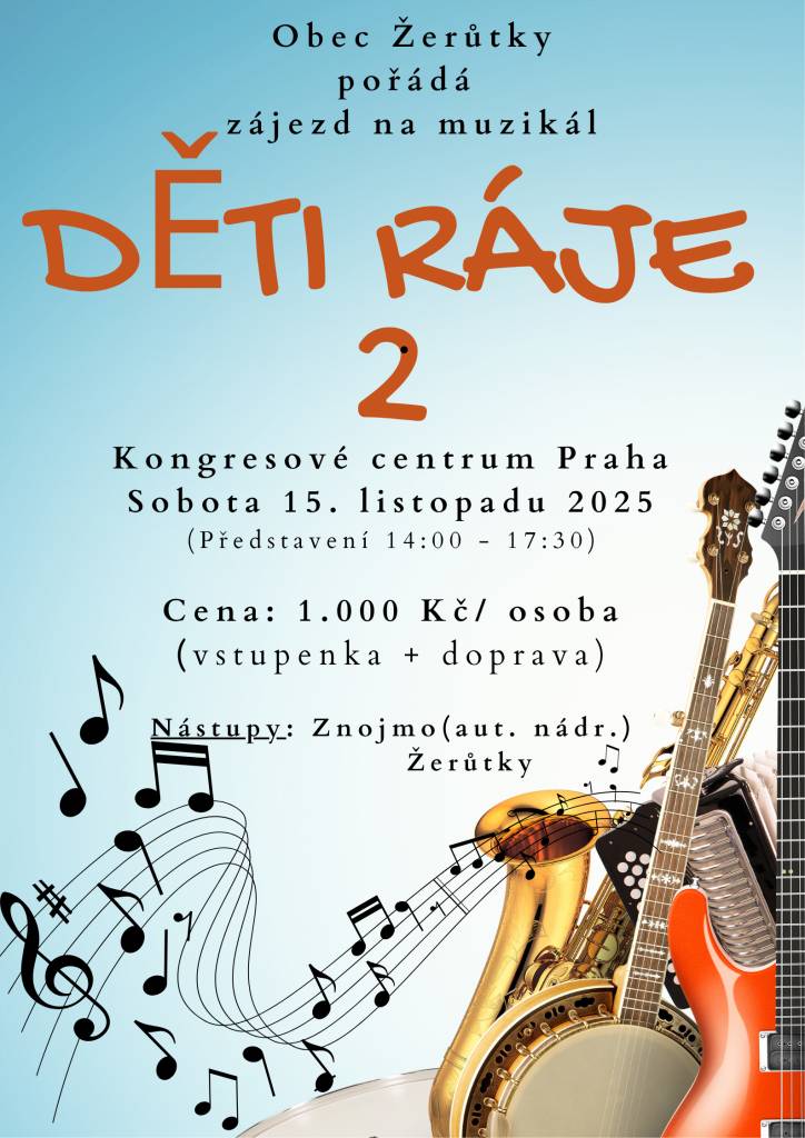 abídka zájezdu na muzikál Děti ráje 2 do Prahy pro občany - doplnění kapacity autobusu.  V případě zájmu nahlásit u p. Fukalové na tel. čísle: 737 335 847.