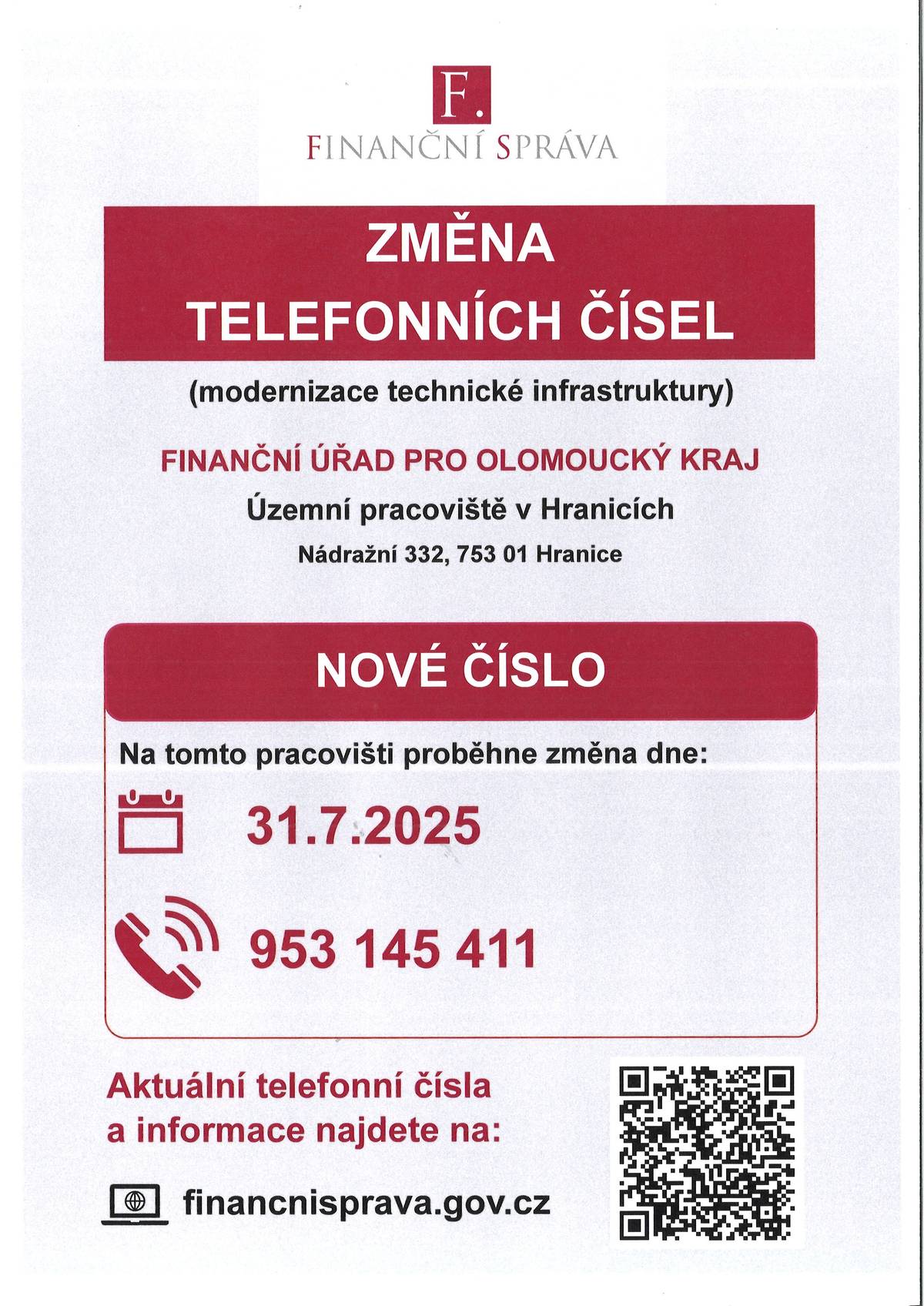 Změna telefonních čísel pracovišť finančního úřadu v Přerově a Hranicích: Od 31. 7. 2025 je možné pracoviště v Přerově kontaktovat na čísle 953 145 311. Od 31. 7. 2025 je možné pracoviště v Hranicích kontaktovat na čísle 953 145 411. Více informací zde: https://financnisprava.gov.cz/cs/kontakty/precislovani-telefonnich-cisel