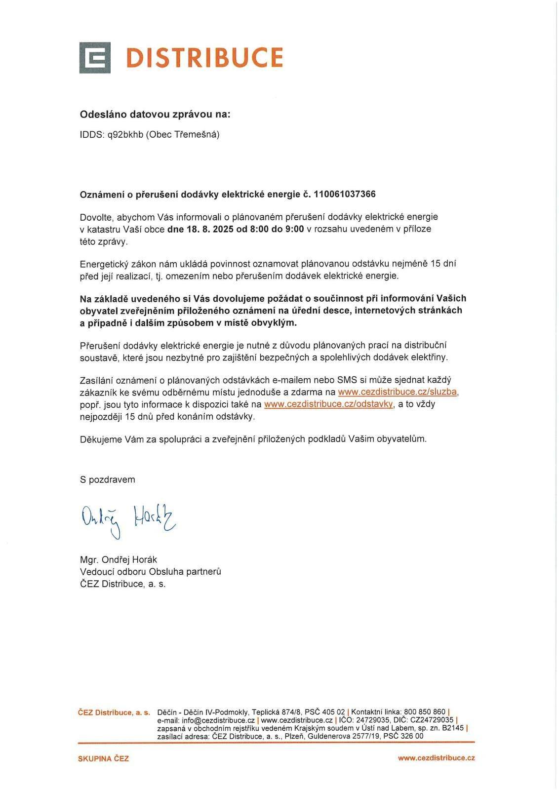 Dne 18.08.2025 v době od 08:00 do 09:00 hod. dojde v části obce Třemešná k plánovému přerušení dodávky elektrické energie. Seznam objektů, kterých se odstávka elektřiny dotkne je uveden v přiloženém seznamu