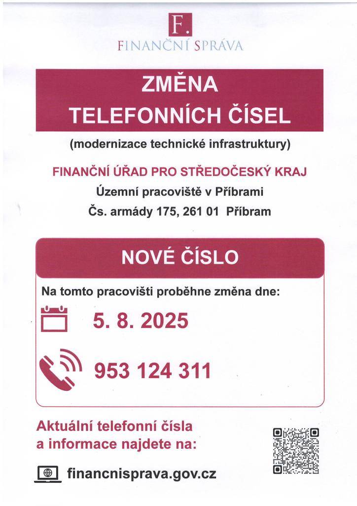 Finanční úřad pro Středočeský kraj, Územní pracoviště v Příbrami oznamuje změnu telefonního čísla od 5.8.2025.  Více informací v přiloženém letáku.