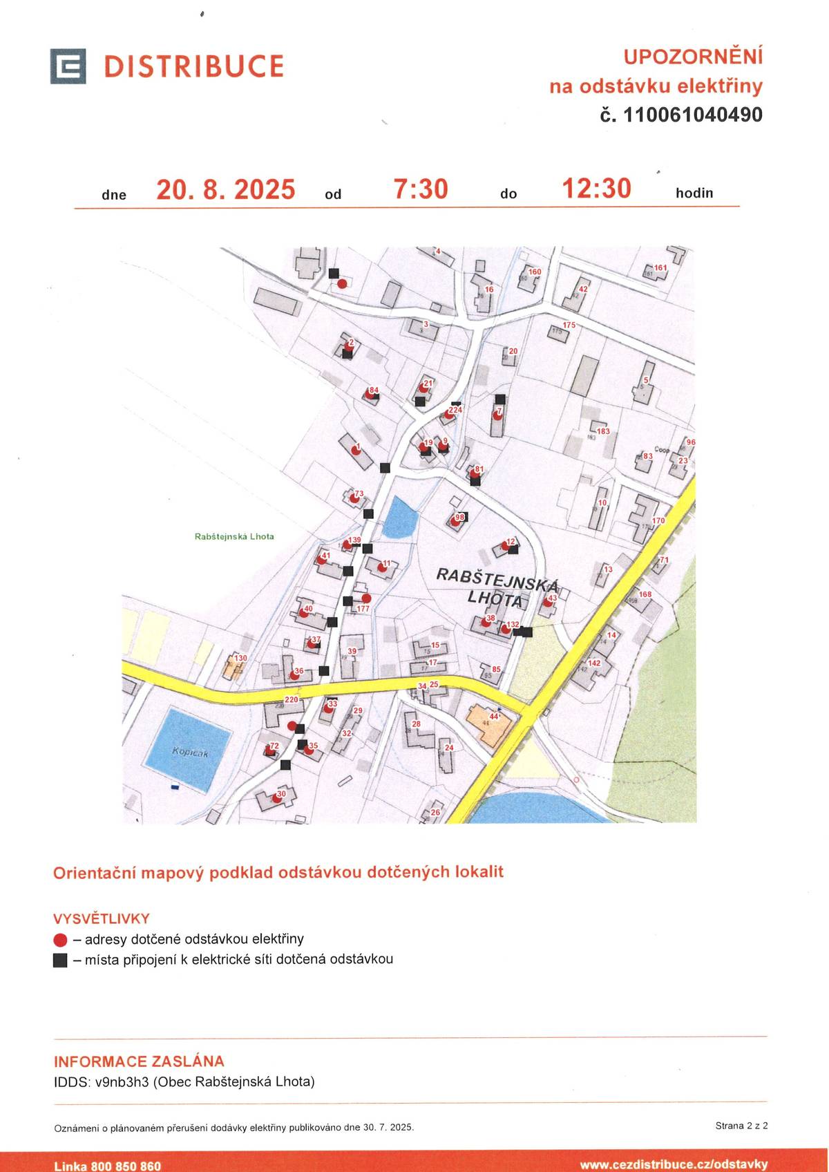 20.8. od 7:30 - 12,30 proběhne v části obce Rabštejnská Lhota odstávka elektřiny.  Jedná se o čp: 1,2,7,9,11,12,19,21,30,33,35,36,37,38,40,41,43,72,73,81,84,98,132,139,224 a p.č.: 9/3, 96/13,110/21