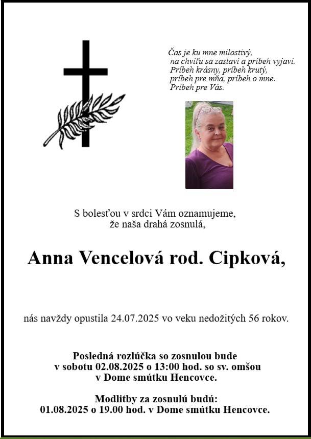 Smútočný oznam  Zmena času pri modlitbách dňa 01.08.2025:  o 19.00 hodine (po svätej omši) v tunajšom dome smútku.