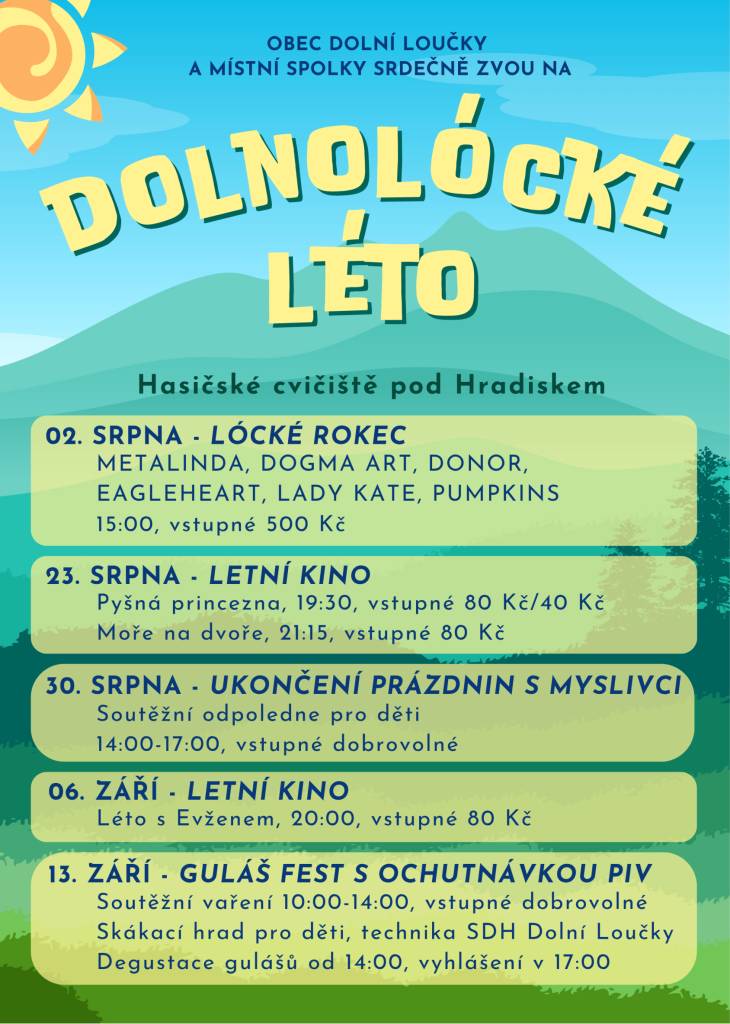 Obec Dolní Loučky a místní spolky srdečně zvou na již tradiční pásmo kulturních akcí s názvem Dolnolócké léto 2025, které proběhne od 2. srpna do 13. září 2025 na hasičském cvičišti pod Hradiskem.