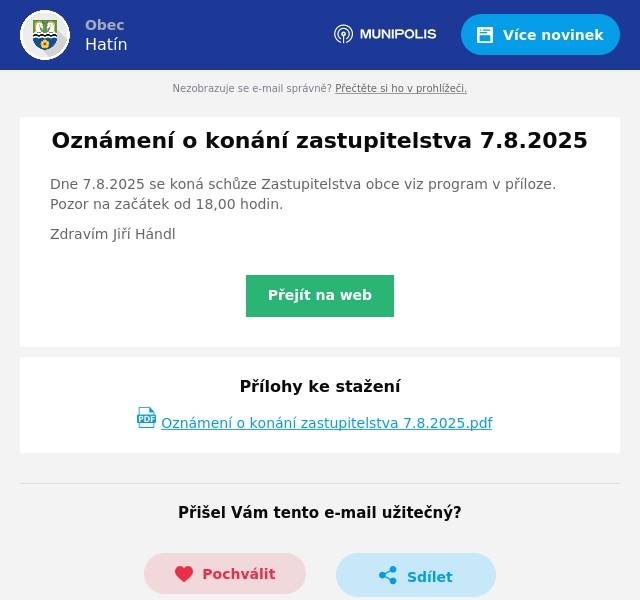 Dne 7.8.2025 se koná schůze Zastupitelstva obce viz program v příloze. Pozor na začátek od 18,00 hodin. Zdravím Jiří Hándl