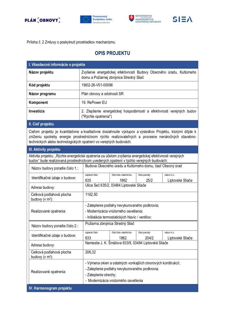 Slovenská inovačná a energetická agentúra poskytuje prostredníctvom Plánu obnovy a odolnosti SR prostriedky mechanizmu na zníženie spotreby energie pomocou rýchlo realizovateľných a procesne nenáročných stavebno-technických alebo technologických opatrení vo verejných budovách.