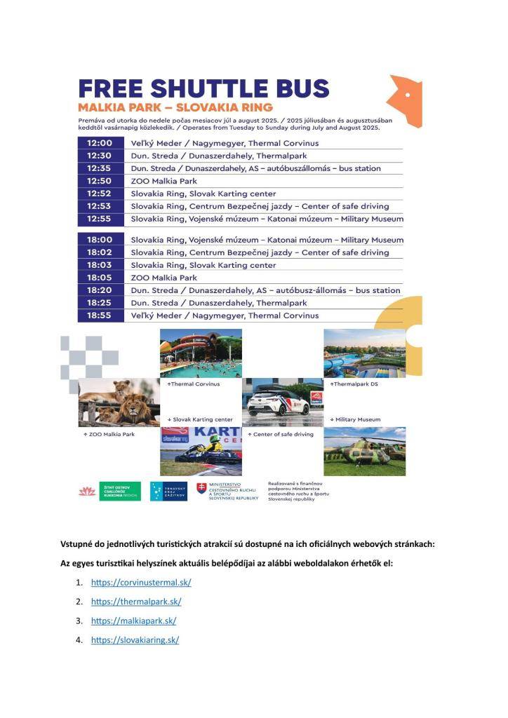 Bezplatná kyvadlová doprava na Žitnom ostrove (v júli a v auguste, od utorka do nedele), ktorá spája štyri hlavné turistické atrakcie regiónu