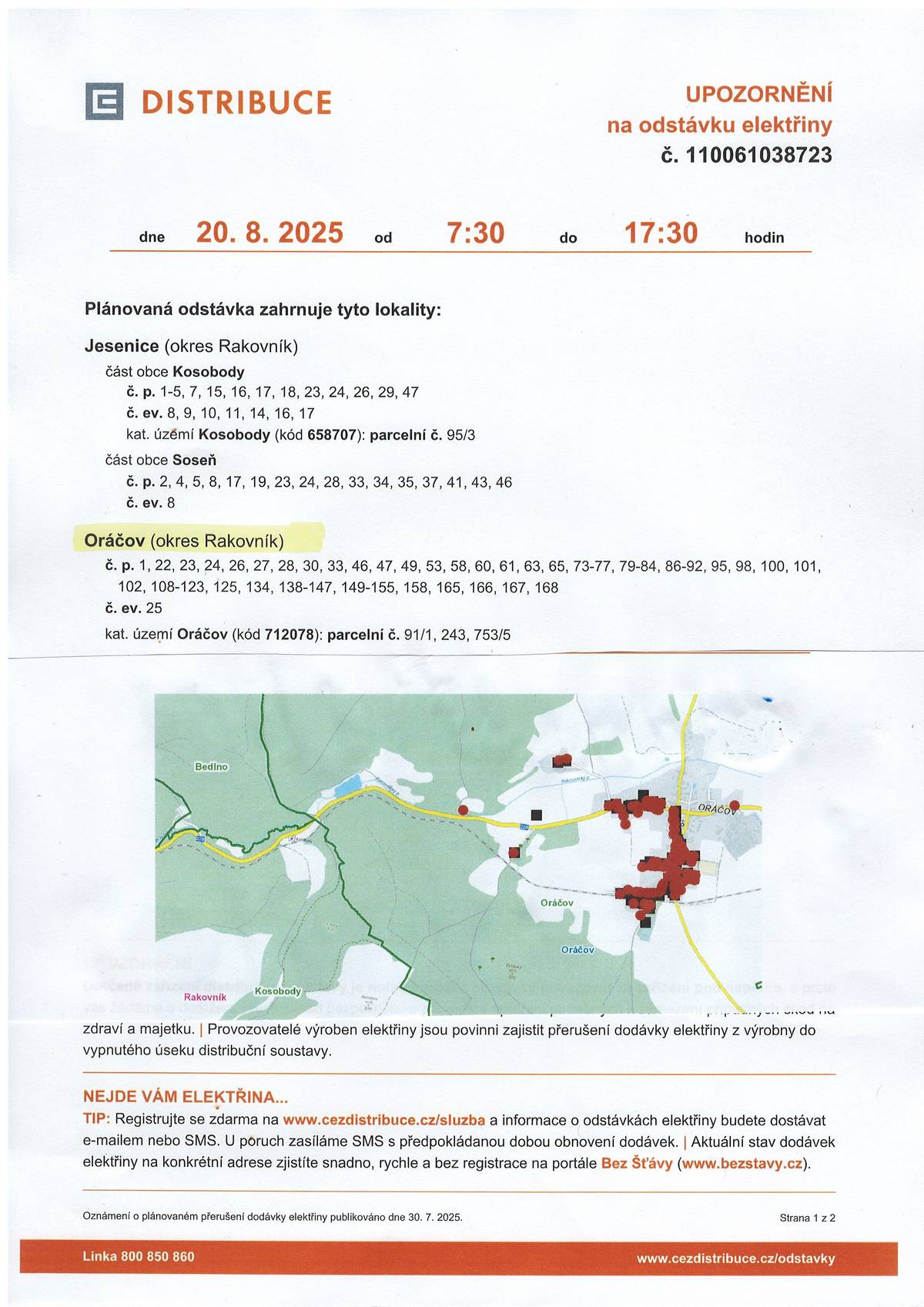 Oznamujeme, že dne 20.08. dojde v části obce v čase 07,30 -17,30 hod k odstávce elektřiny, bližší informace na vývěskách.