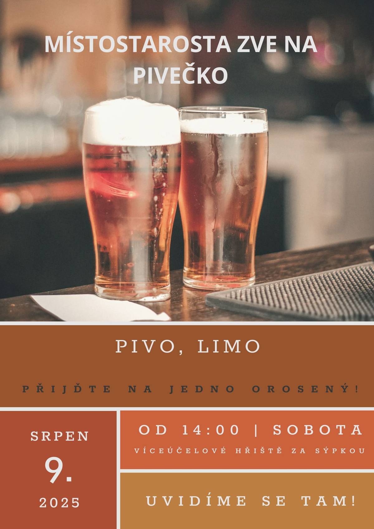 Místostarosta zve na pivečko,  v sobotu 09.08.2025 od 14:00 hod.,  víceúčelové hřiště za sýpkou.  Pivo, limo. Jste srdečně vítáni.