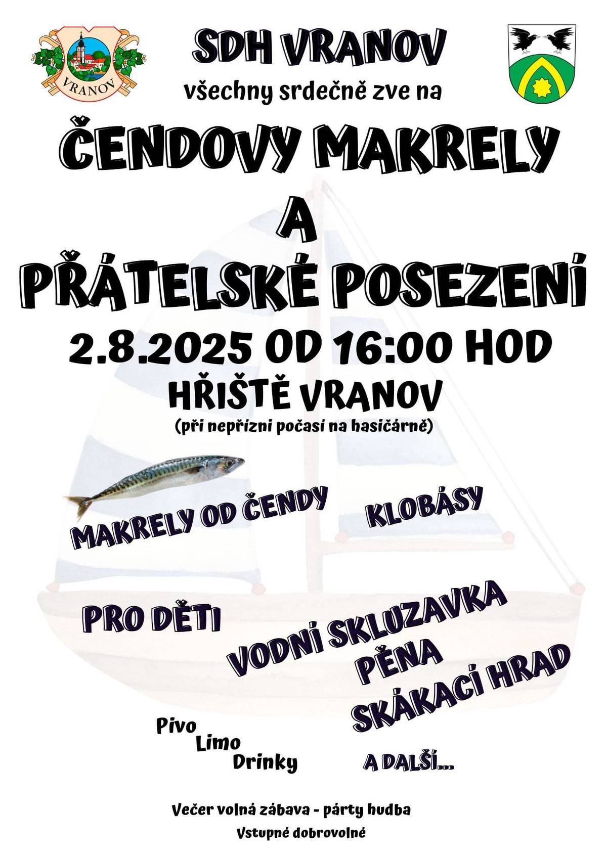 Dobrý den, z důvodu nepřízně počasí se dnešní přátelské posezení přesouvá na hasičárnu. Atrakce pro děti zrušeny. Přijďte si společně s námi vychutnat výborné jídlo a pití. Těšíme se na Vás. SDH Vranov.