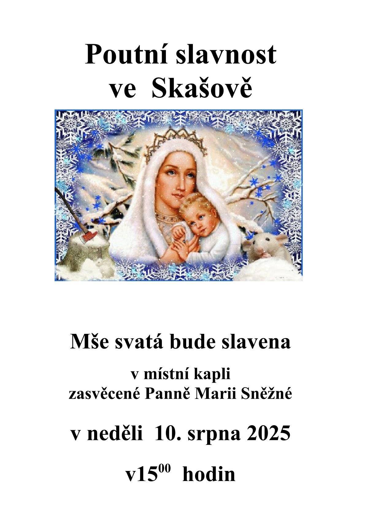 Mše svatá bude slavena v místní kapli zasvěcené Panně Marii Sněžné v neděli 10.8.2025 v 15 hod.