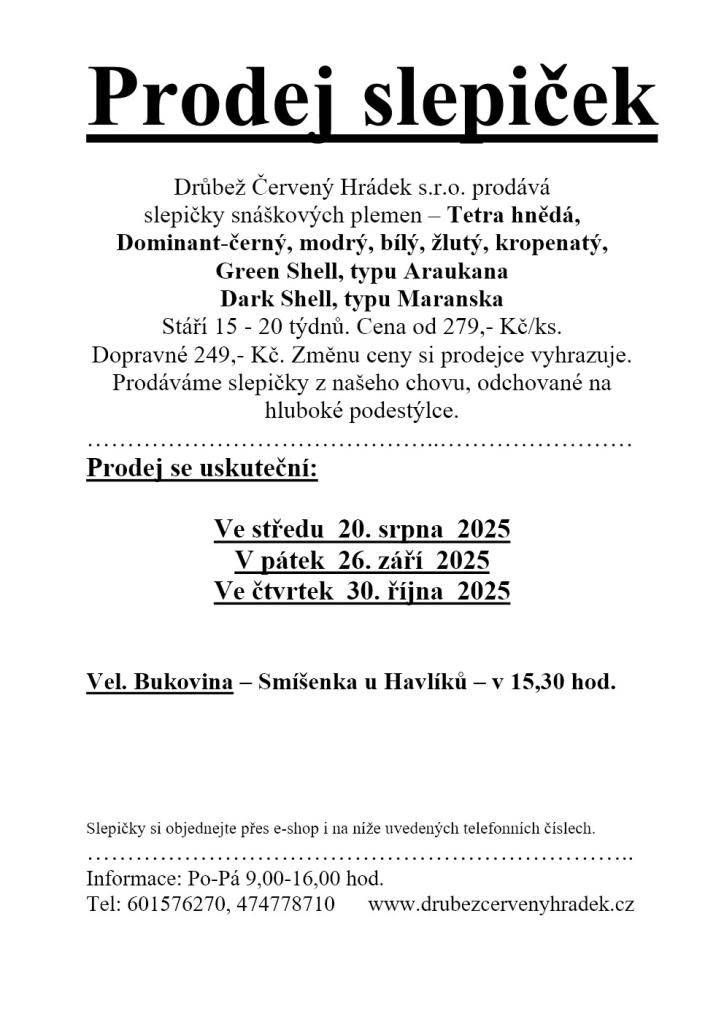 20.8., 26.9., 30.10.-u Smíšenky u Havlíků   Objednávky na tel. 601 576 270, 474 778 710