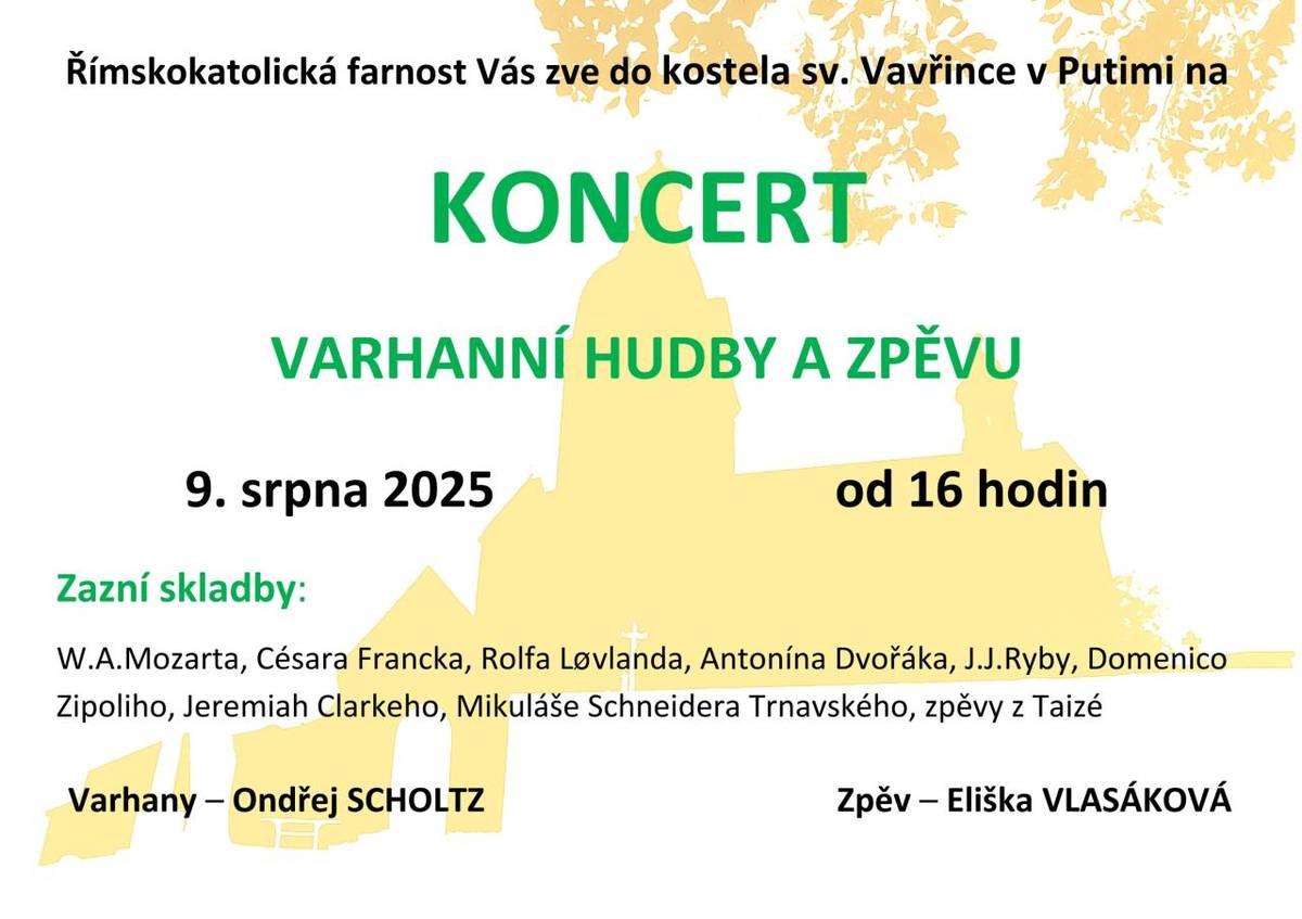 Římskokatolická farnost Vás zve do kostela sv. Vavřince na KONCERT varhanní hudby a zpěvu, který se uskuteční v putimském kostele.