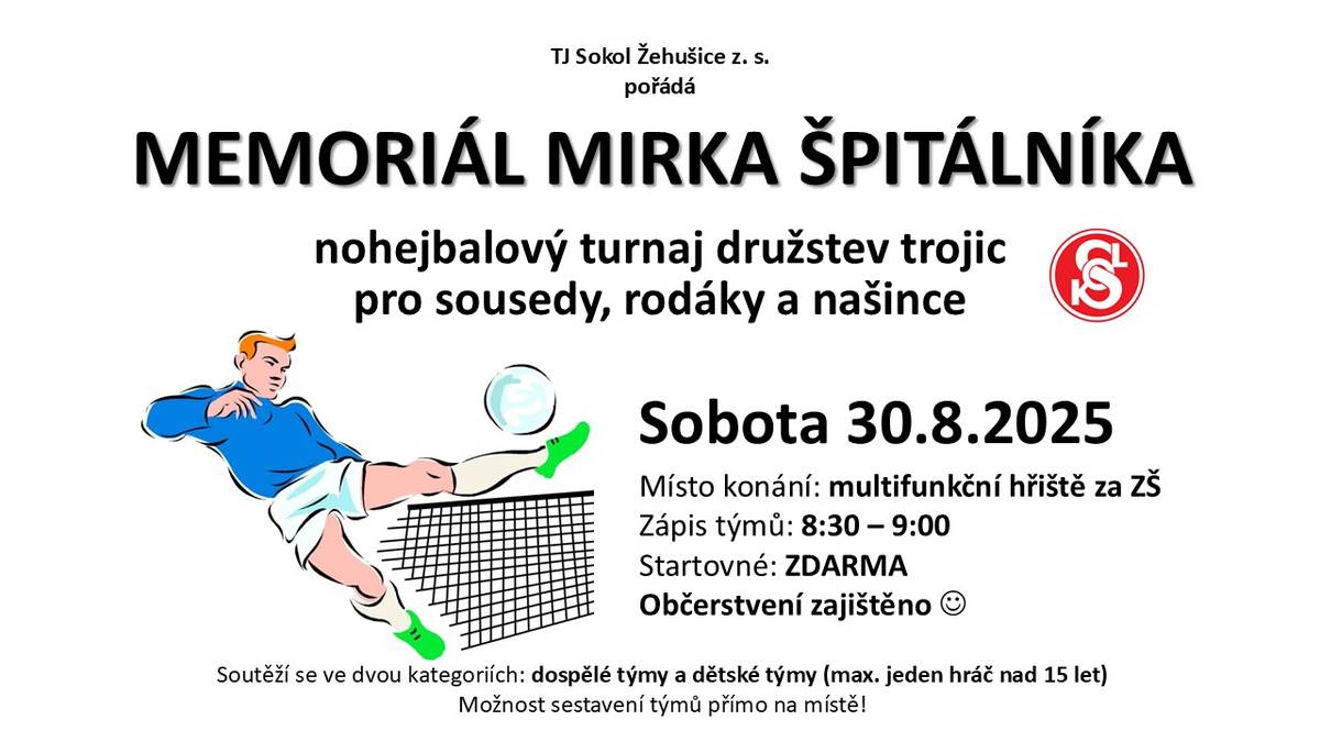 TJ Sokol Žehušice zve všechny sousedy a rodáky na nohejbalový turnaj družstev trojic. Soutěžit se bude v kategoriích dospělých a dětí, přičemž možnost sestavení týmů bude na místě.