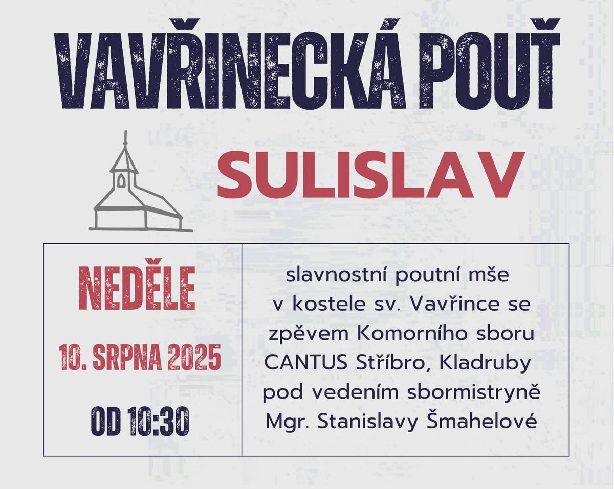 V neděli 10. 8. 2025 od 10:30 zveme všechny na slavnostní poutní mši do kostela sv. Vavřince v Sulislavi ⛪