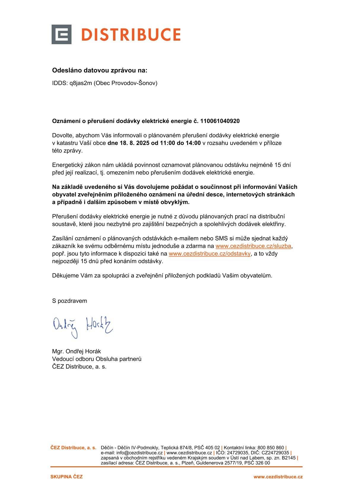 Vážení přátelé, přinášíme nové prázdninové aktuality: 👉 informaci o přerušení dodávky el. energie v další části obce 👉 ve dnech 5. a 7.8.2025 a 12. a 14.8.2025 bude z provozních důvodů uzavřena prodejna potravin a pošta v Šonově Přejeme pěkné letní dny☀️. #obecprovodovsonov #aktuality