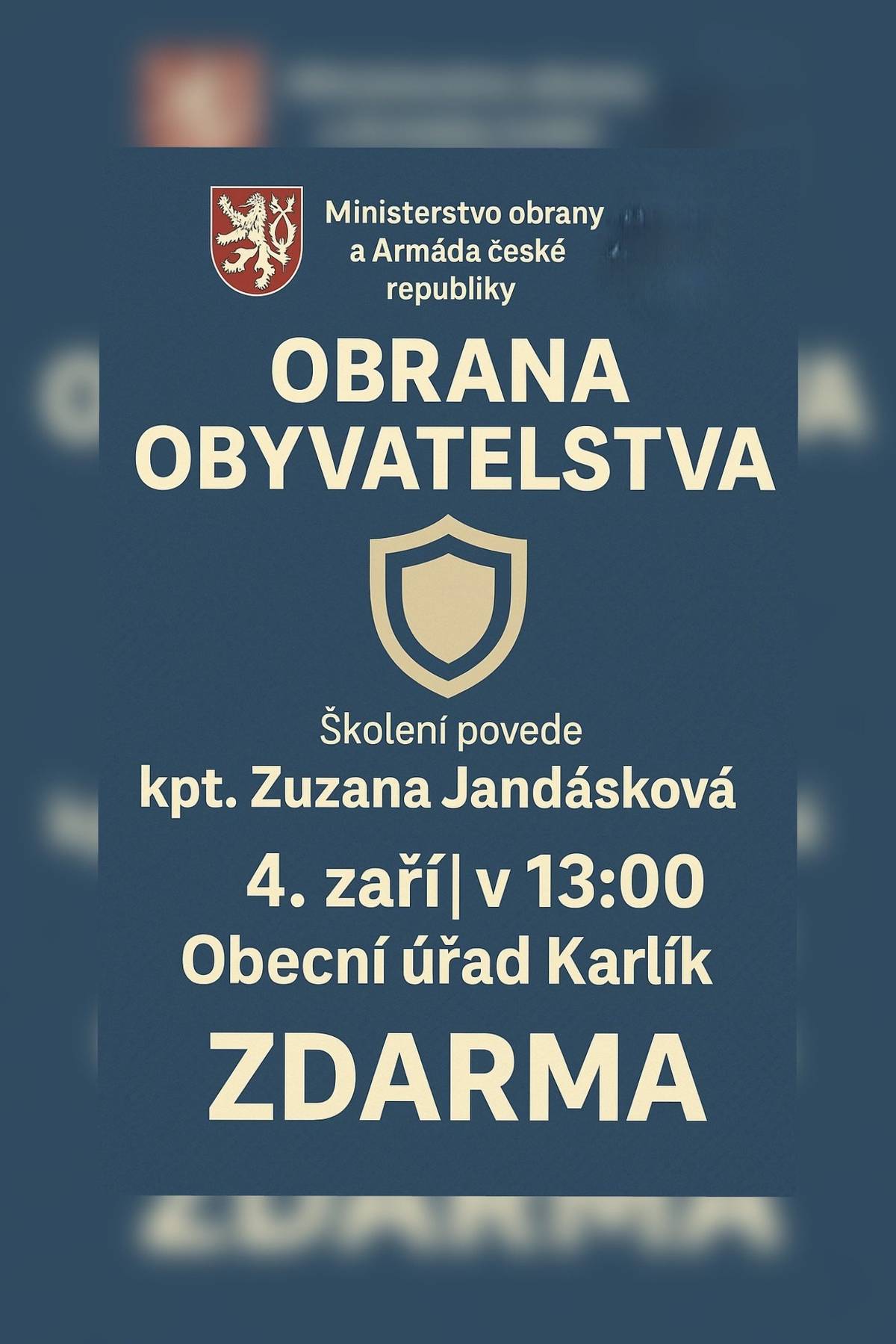 🛡️ Jak se připravit na krizové situace? Přijďte na školení o obraně obyvatelstva! 🛡️ Ve čtvrtek 4. září ve 13:00 na obecním úřadě v Karlíku proběhne bezplatné školení ve spolupráci s Ministerstvem obrany ČR a Armádou ČR. 👤 Školením provede kpt. Zuzana Jandásková. 🎯 Téma: POKOS – Příprava občanů k obraně státu Dozvíte se, co dělat v případě krizové situace, jak se připravit doma a jak chránit sebe i své blízké. 📌 Vstup zdarma – otevřeno všem! Přijďte si poslechnout praktické rady, které se mohou v budoucnu hodit každému z nás.